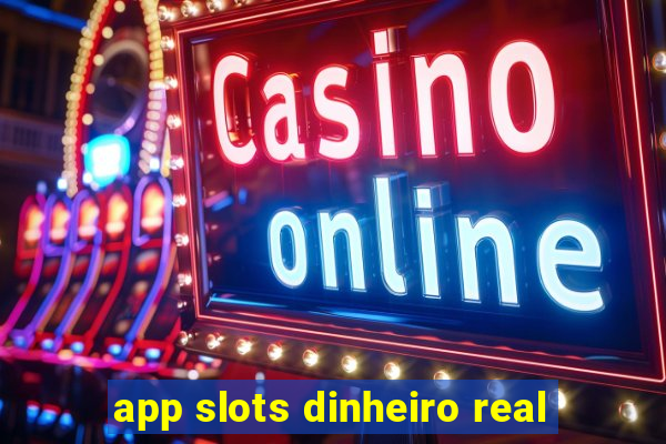 app slots dinheiro real